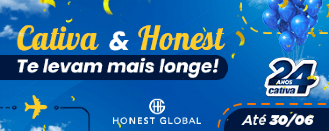 Cativa e Honest te levam mais longe!